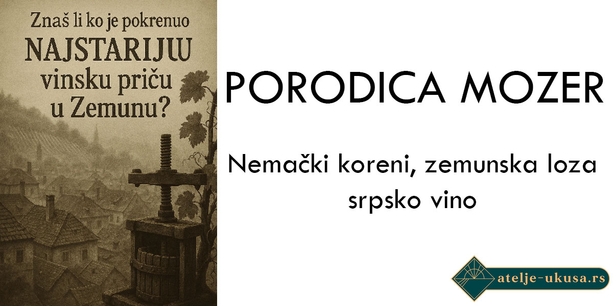 Porodica Mozer - nemački koreni, zemunska loza, srpsko vino