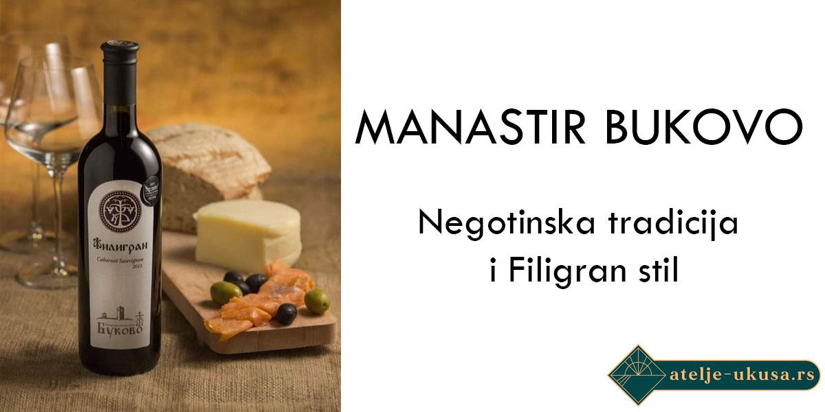 Vinarija manastira Bukovo – Negotinska tradicija i Filigran stil